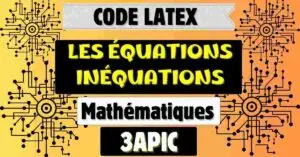 code latex fiche - Équations et Inéquations