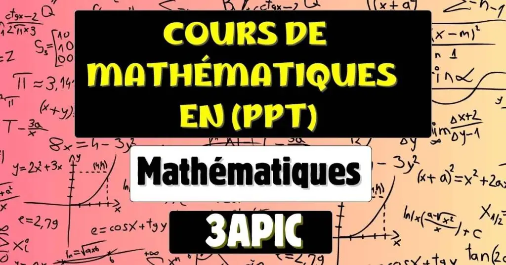 Cours de Mathématiques 3APIC en (PPT)