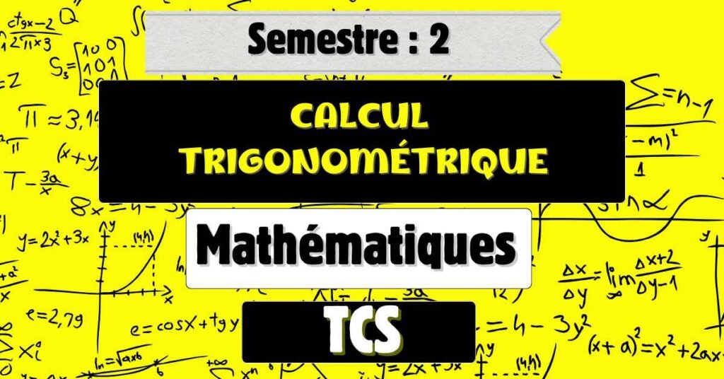 Cours Calcul Trigonométrique (TCS )